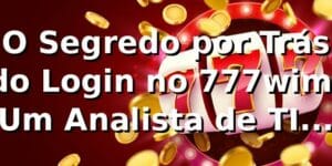 O Segredo por Trás do Login no 777wim: Um Analista de TI Descobre Mais que um Cassino 🎰
